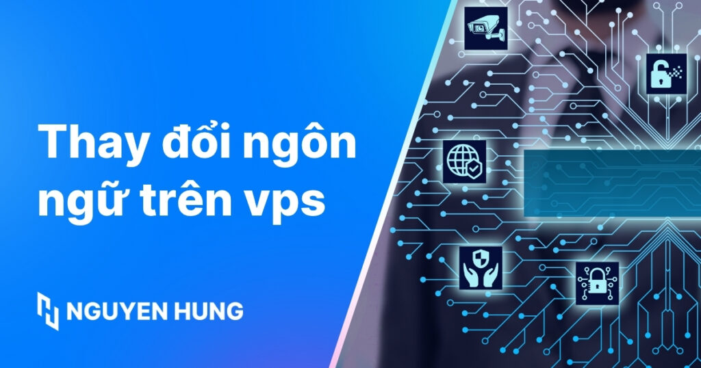 Hướng dẫn thay đổi ngôn ngữ trên VPS qua Windows, Linux, cPanel